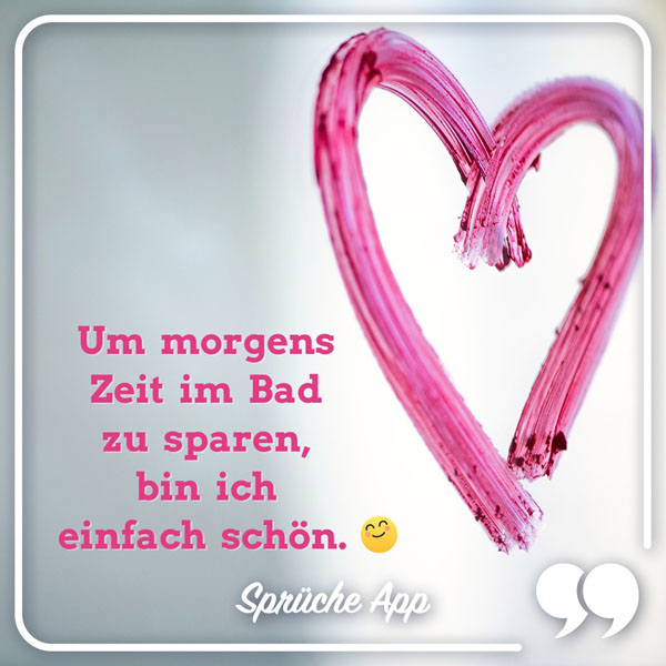 Lippenstift Herz auf einem Spiegel mit Spruch: „Um morgens Zeit im Bad zu sparen, bin ich einfach schön."