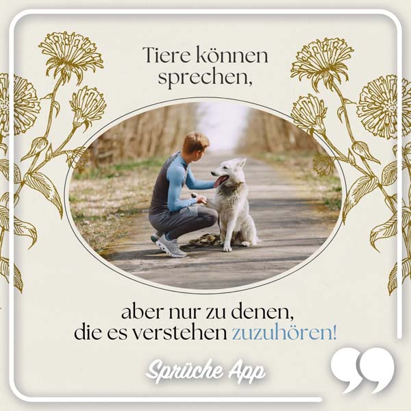 Mann, der einen Hund streichelt mit Spruch: „Tiere können sprechen, aber nur zu denen, die es verstehen, zuzuhören!"