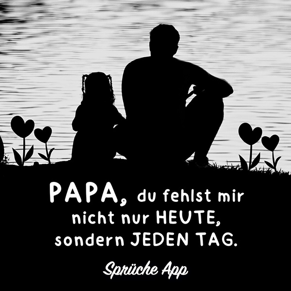 Tochter mit Vater am Wasser sitzend mit Spruch: „Papa, du fehlst mir nicht nur heute, sondern jeden Tag."