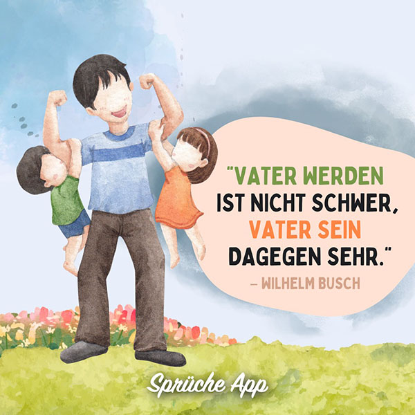 Vater mit zwei Kindern am Arm aus Wasserfarben mit Zitat: „Vater werden ist nicht schwer, Vater sein dagegen sehr."von Wilhelm Busch