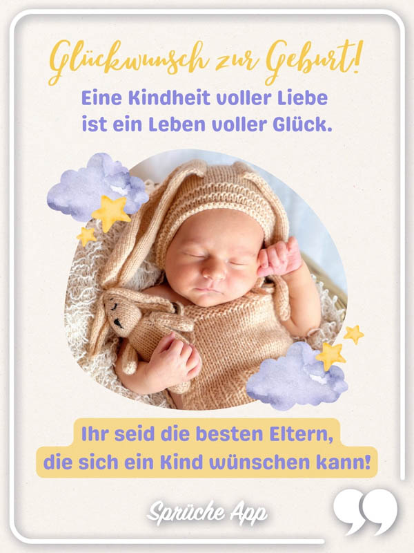 Glückwunschkarte für WhatsApp mit Baby und Gruß: „Glückwunsch zur Geburt! Eine Kindheit voller Liebe ist ein Leben voller Glück. Ihr seid die besten Eltern, die sich ein Kind wünschen kann!"