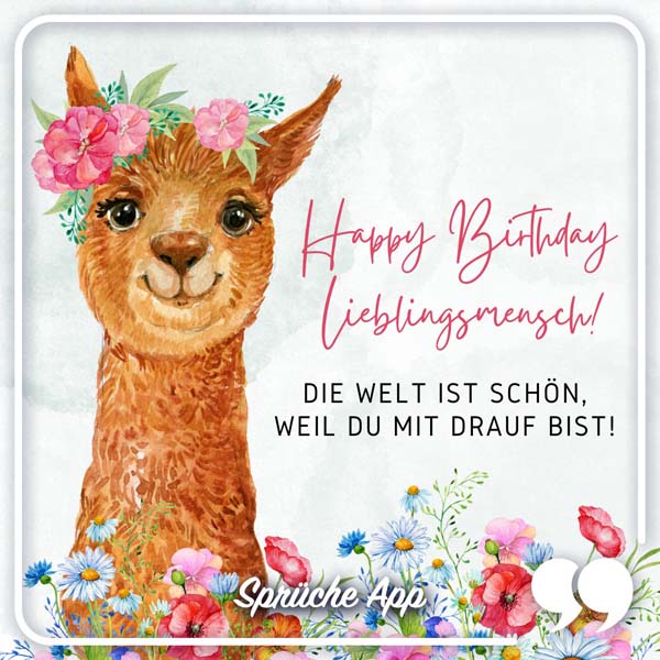 Illustriertes Lama mit Blumenkranz, Blumen und Geburtstagswunsch: „Happy Birthday Lieblingsmensch! Die Welt ist schön, weil du drauf bist!"