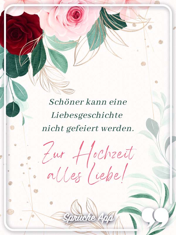 Glückwunschkarte mit Blumen und Hochzeitswünsche: „Schöner kann eine Liebesgeschichte nicht gefeiert werden. Zur Hochzeit alles Liebe!"