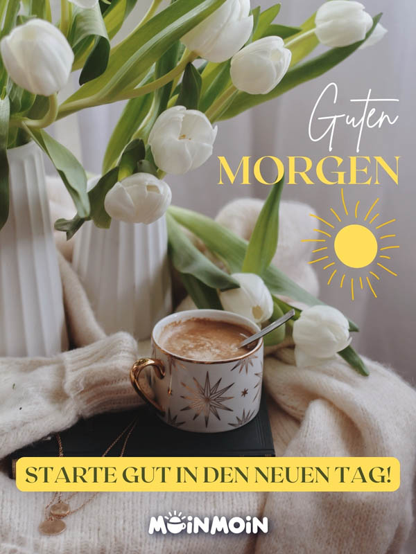 Weiße Tulpen und Kaffeetasse mit Gruß: Guten Morgen! Starte gut in den neuen Tag!"