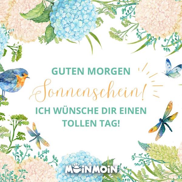 Blumen aus Wasserfarben mit Vogel, Schmetterling und Gruß: „Guten Morgen Sonnenschein! Ich wünsche dir einen tollen Tag!"