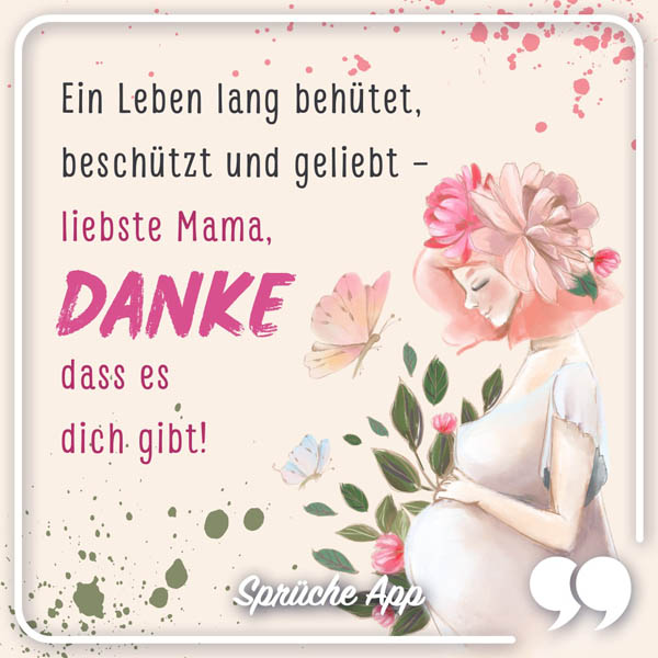 Illustrierte schwangere Frau mit Blumen und Spruch zum Muttertag: „Ein Leben lang behütet, beschützt und geliebt – liebste Mama, danke, dass es dich gibt!"