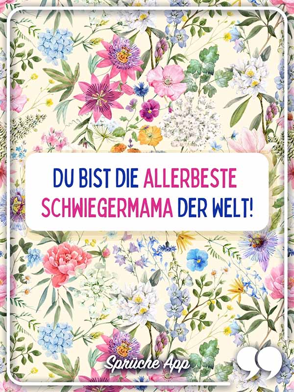 Illustrierter Blumen-Hintergrund mit Spruch zum Muttertag: „Du bist die allerbeste Schwiegermama der Welt!"