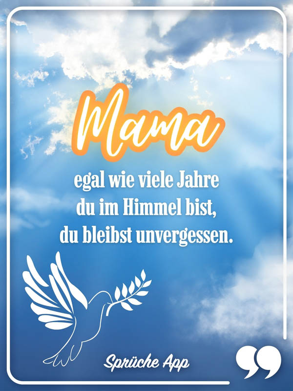 Himmel mit illustrierter Taube und Muttertag Spruch: „Mama, egal wie viele Jahre du im Himmel bist, du bleibst unvergessen."