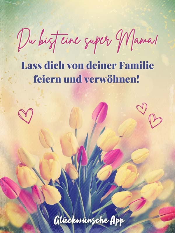 Gelbe und rosa Tulpen mit Gruß: „Du bist eine super Mama! Lass dich von deiner Familie feiern und verwöhnen!"