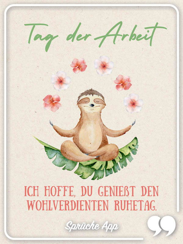 Illustriertes Faultier im Schneidersitz mit Gruß: „Tag der Arbeit Ich hoffe, du genießt den wohlverdienten Ruhetag."