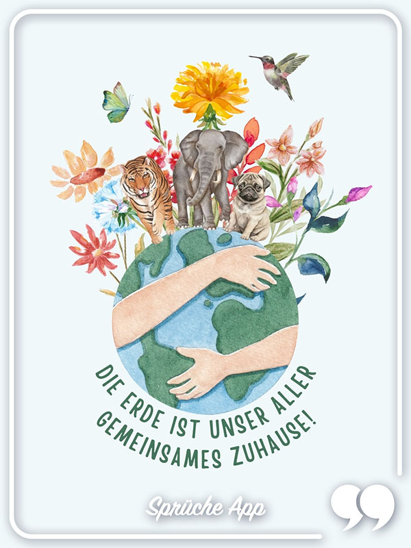 Illustrierte Arme, die die Welt umarmen mit Blumen und Tieren und Spruch: „Die Erde ist unser aller gemeinsames Zuhause!"