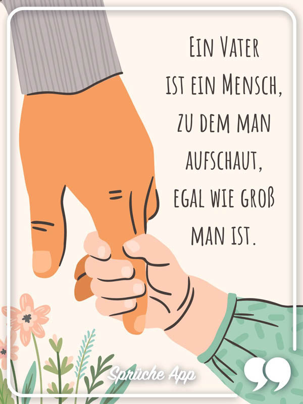 Illustrierte Hand eines Kindes in der, des Papas mit Vatertag Spruch: „Ein Vater ist ein Mensch, zu dem man aufschaut, egal wie groß man ist."