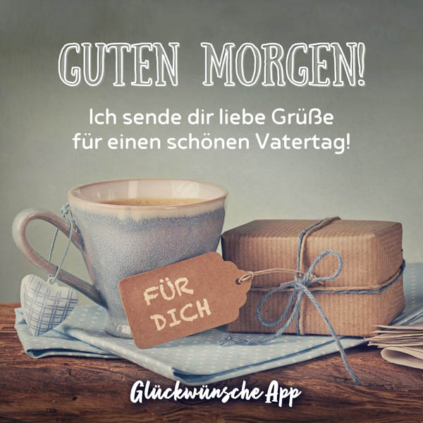 Kaffeetasse mit Geschenk und alles Gute zum Vatertag Gruß: „Guten Morgen! Ich sende dir liebe Grüße für einen schönen Vatertag!"