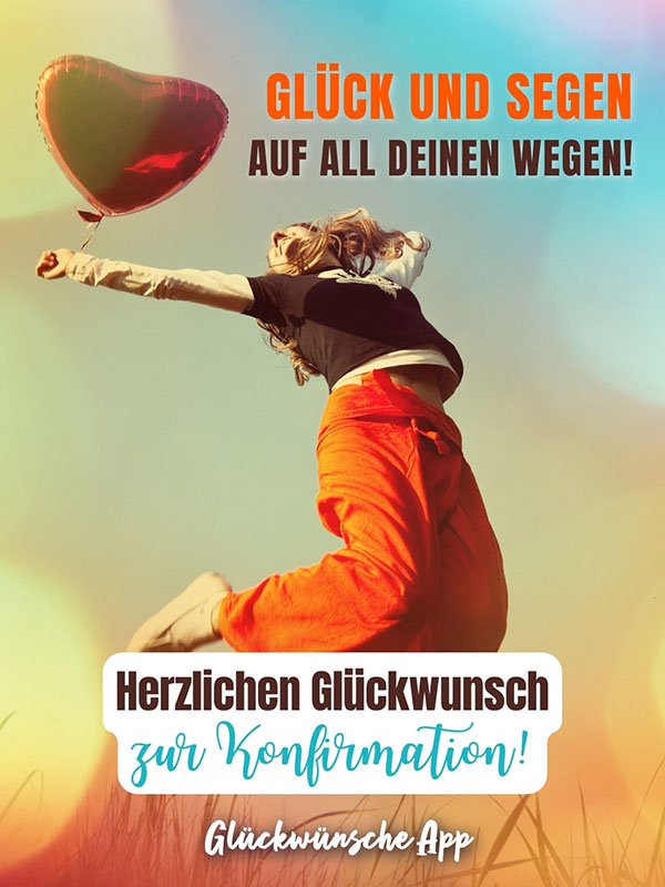 Fröhlich springende Person mit Herz-Luftballon und dem kurzen Reim: „Glück und Segen auf all deinen Wegen! Herzlichen Glückwunsch zur Konfirmation!"