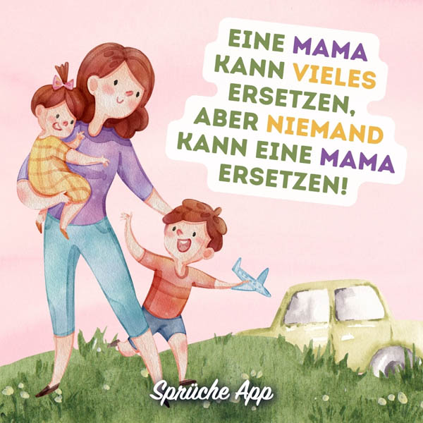 Illustrierte Mama mit zwei fröhlichen Kindern mit Spruch: „Eine Mama kann vieles ersetzen, aber niemand kann eine Mama ersetzen!"