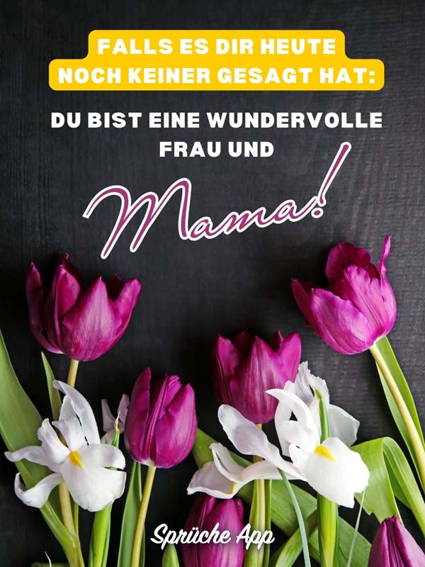 Lila Tulpen und weiße Iris mit der Nachricht: „Falls es dir heute noch keiner gesagt hat: Du bist eine wundervolle Frau und Mama!"