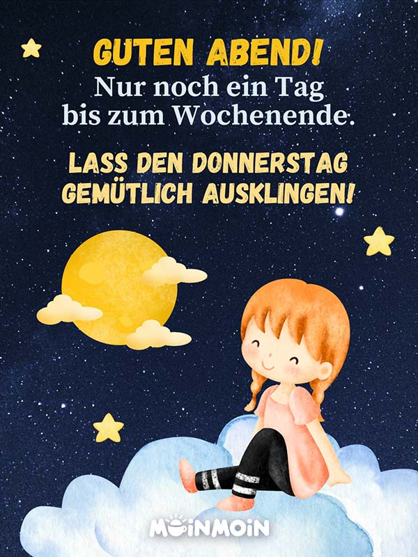 Illustration eines lächelnden Mädchens auf einer Wolke vor einem Nachthimmel mit Sternen und Mond, mit dem Text: „Guten Abend! Nur noch ein Tag bis zum Wochenende. Lass den Donnerstag gemütlich ausklingen!“