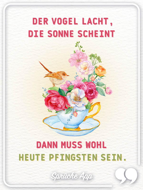Illustrierte Tasse mit Blumen, Vogel und Spruch: „Der Vogel lacht, die Sonne scheint, dann muss wohl heute Pfingsten sein."