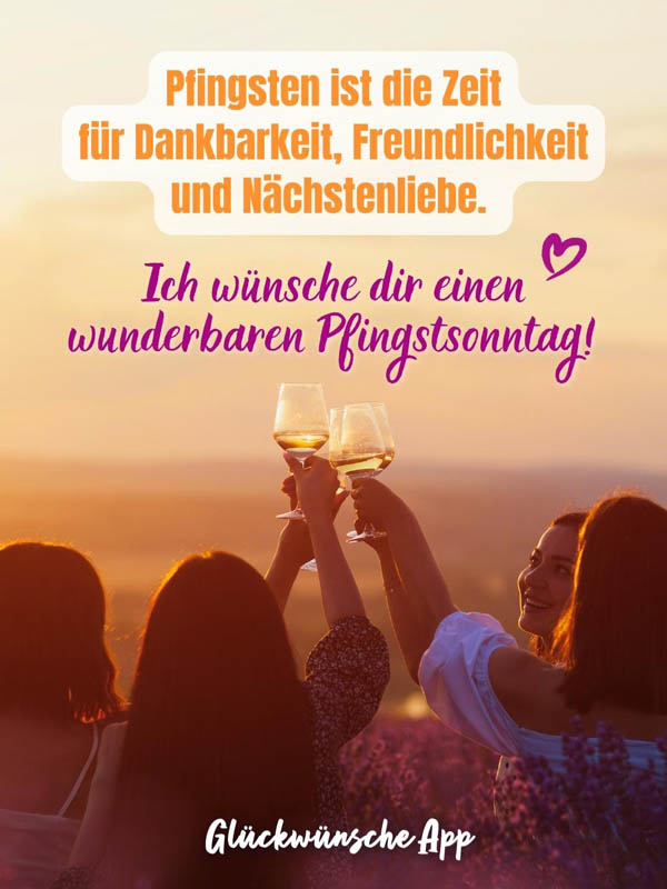 Frauen mit Weingläsern im Sonnenuntergang und Gruß: „Pfingsten ist die Zeit für Dankbarkeit, Freundlichkeit und Nächstenliebe. Ich wünsche dir einen wunderbaren Pfingstsonntag!"