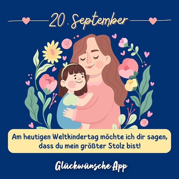 Illustrierte Mutter mit Kind im Arm und Gruß: „20. September Am heutigen Weltkindertag möchte ich dir sagen, dass du mein größter Stolz bist!"
