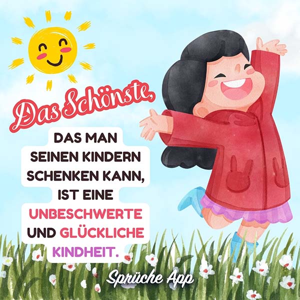 Kind aud Blumenwiese mit Kinderspruch: „Das Schönste, das man seinen Kindern schenken kann, ist eine unbeschwerte und glückliche Kindheit."