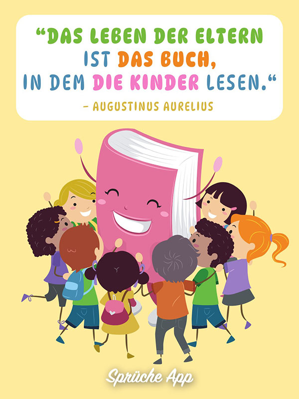 Illustrierte Kinder vor einem Buch mit Zitat: „Das Leben der Eltern ist das Buch, in dem die Kinder lesen." von Augustinus Aurelius