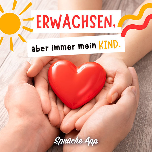 Zwei Paar Hände, die ein Herz halten und Spruch: „Erwachsen, aber immer mein Kind."