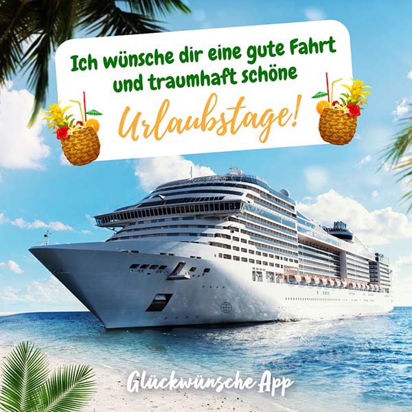 Kreuzfahrtschiff am Meer mit Gruß: „Ich wünsche dir eine gute Fahrt und traumhaft schöne Urlaubstage!"