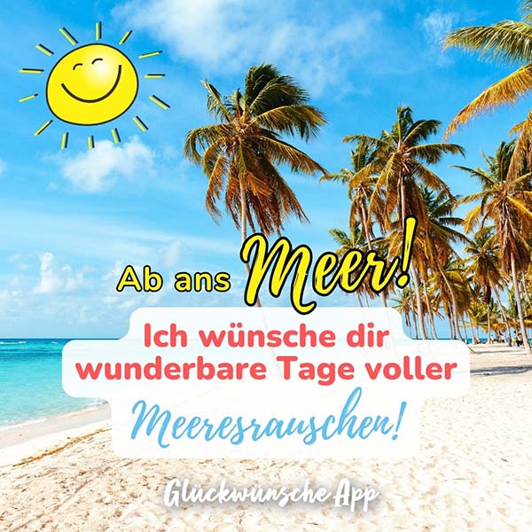 Strand mit Palmen und Grüße: „Ab ans Meer! Ich wünsche dir wunderbare Tage voller Meeresrauschen!"