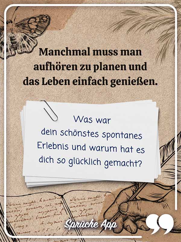 Illustrierter Notizzettel mit Frage zum Kennenlernen: „Manchmal muss man aufhören zu planen und das Leben einfach genießen.  Was war dein schönstes spontanes Erlebnis und warum hat es dich so glücklich gemacht?"