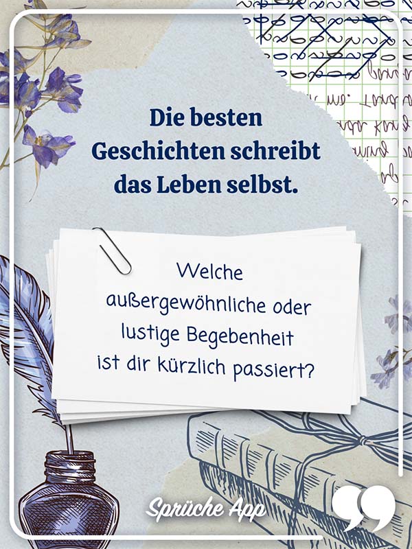 Illustrierter Notizzettel mit Frage zum Kennenlernen: „Die besten Geschichten schreibt das Leben selbst. Welche außergewöhnliche oder lustige Begebenheit ist dir kürzlich passiert?"