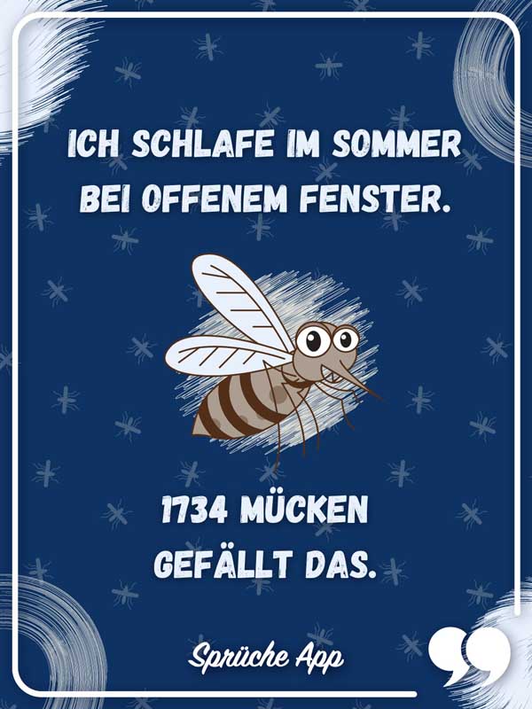 Illustrierte Mücke mit Spruch. „Ich schlafe im Sommer bei offenem Fenster. 1734 Mücken gefällt das."