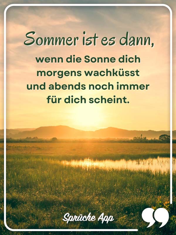 Sonnenuntergang bei einem See mit Spruch: „Sommer ist es dann, wenn die Sonne dich morgens wachküsst und abends noch immer für dich scheint."