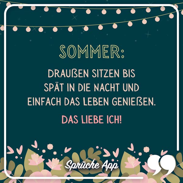 Illustrierte Blumen mit Spruch: „Sommer: Draußen sitzen bis spät in die Nacht und einfach das Leben genießen. Das liebe ich!"