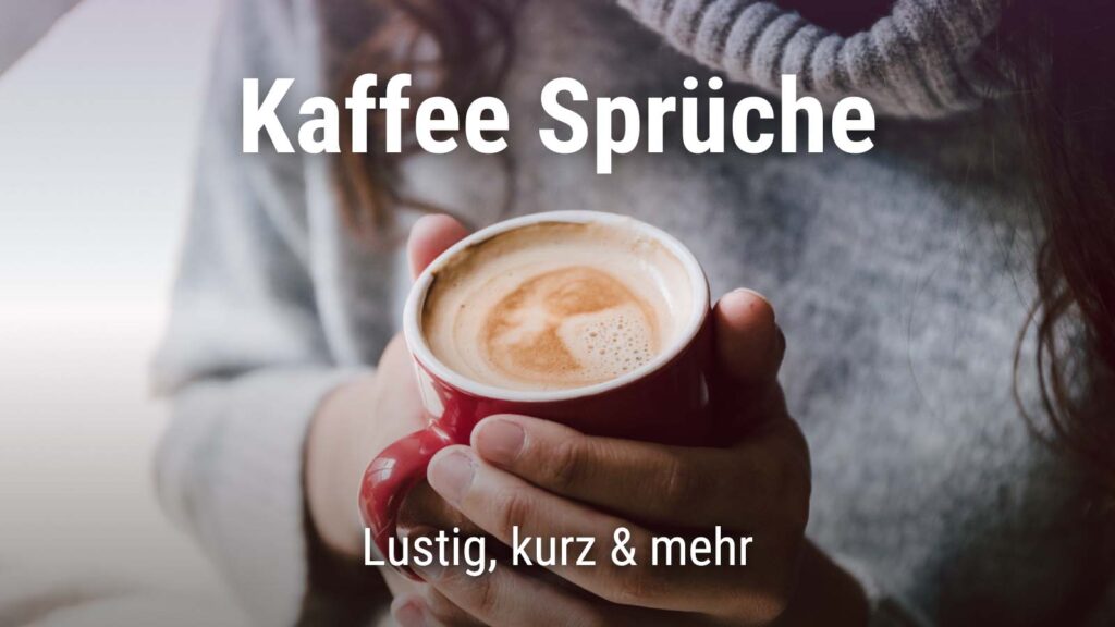 Kaffee Sprüche lustig, kurz und mehr! + Bilder · good space.