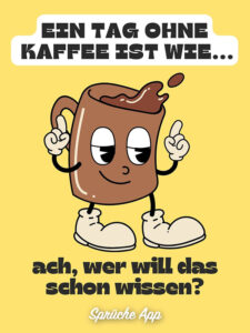 Kaffee Sprüche lustig, kurz und mehr! + Bilder · good space.