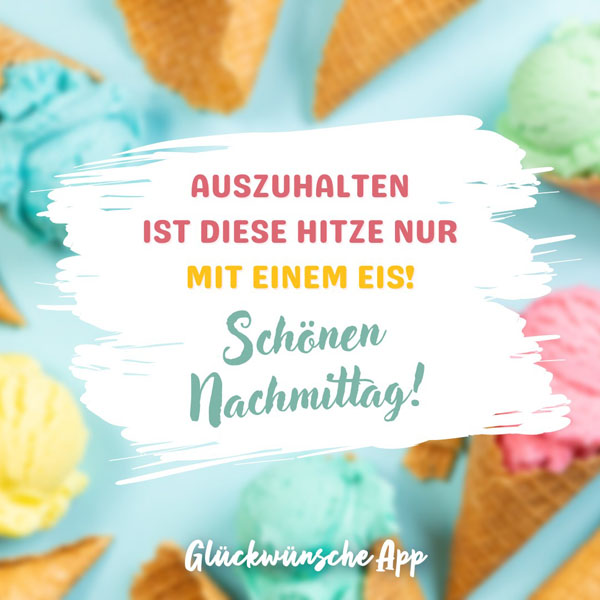 Waffeln mit Eiscreme und Grüße: "Auszuhalten ist diese Hitze nur mit einem Eis! Schönen Nachmittag"